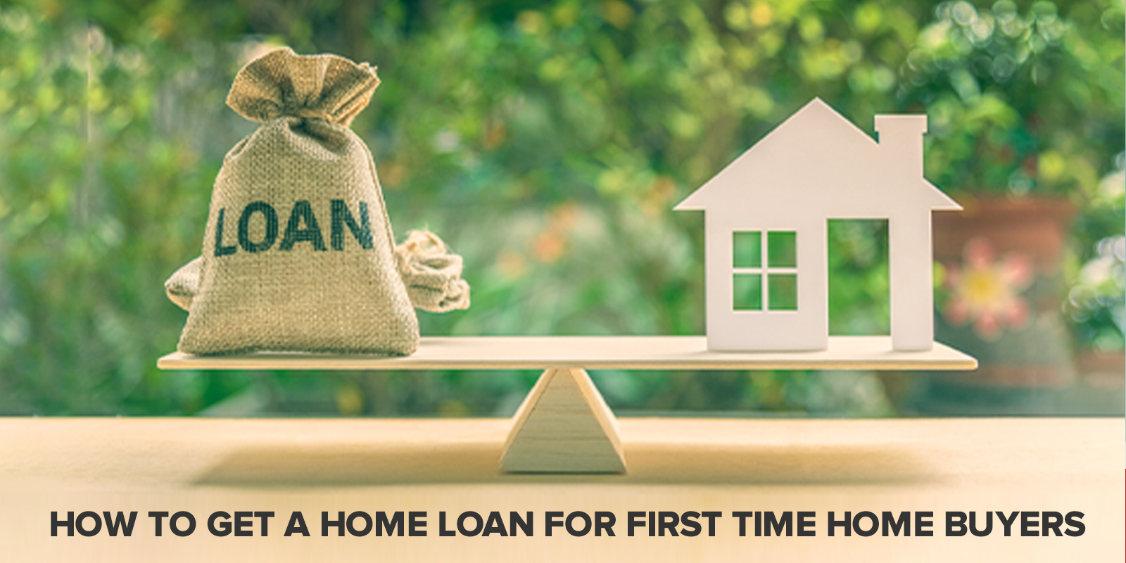 How to Get a Home Loan for First-Time Homebuyers