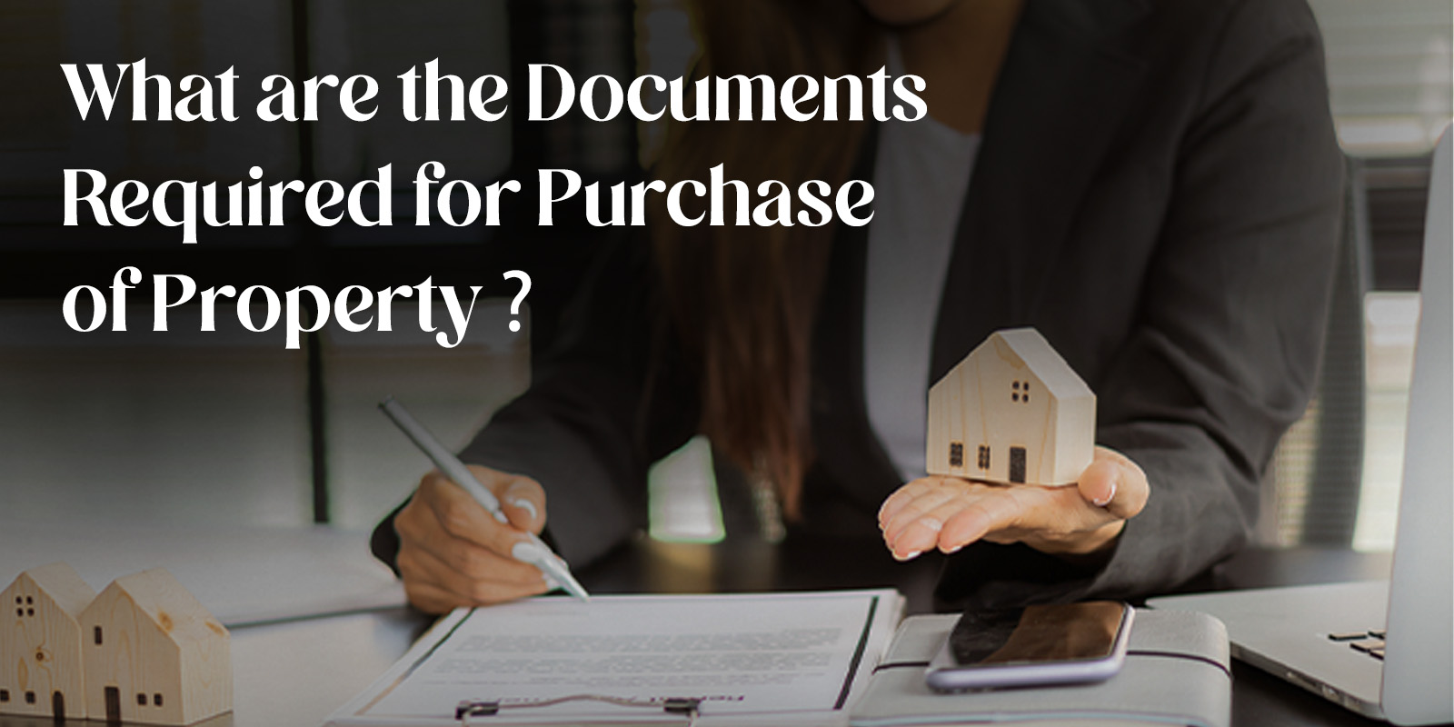 What Are the Documents Required for Purchase of Property?