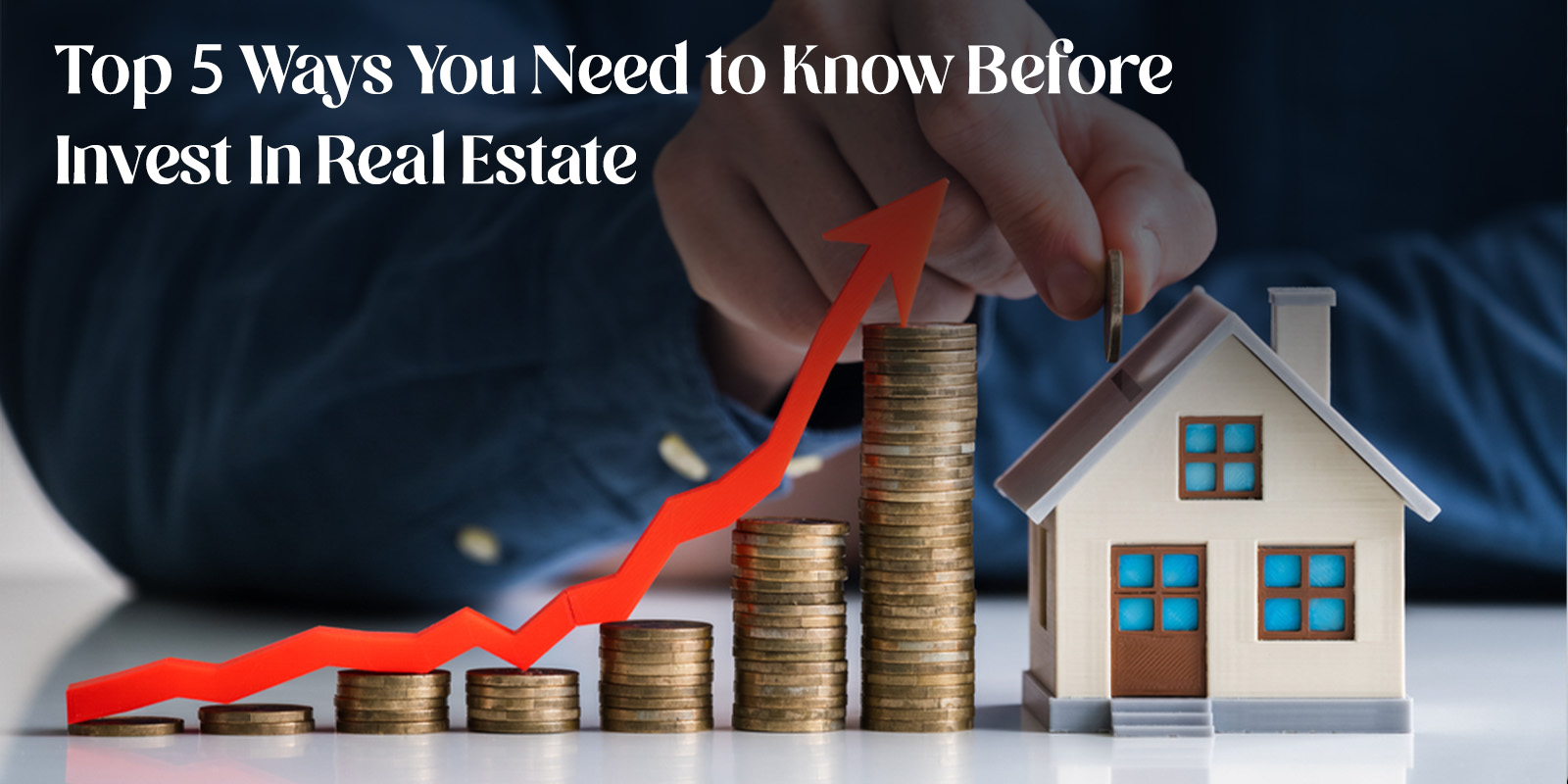 Top 5 Ways You Need to Know Before Invest in Real Estate